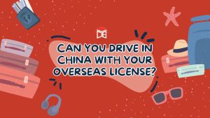 Can You Drive in China with Your Overseas License?