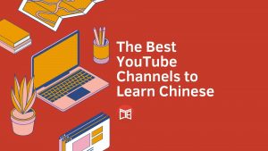 The Best YouTube Channels to Learn Chinese