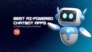 Best AI-Powered Chatbot Apps to Help You Learn Chinese